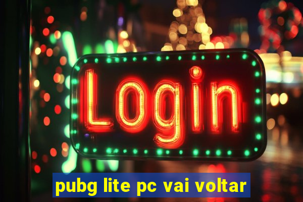 pubg lite pc vai voltar